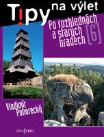 Tipy na výlet – Po rozhlednách a starých hradech VI