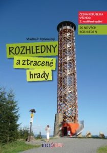 Rozhledny a ztracené hrady, 2. díl – Česká republika Východ